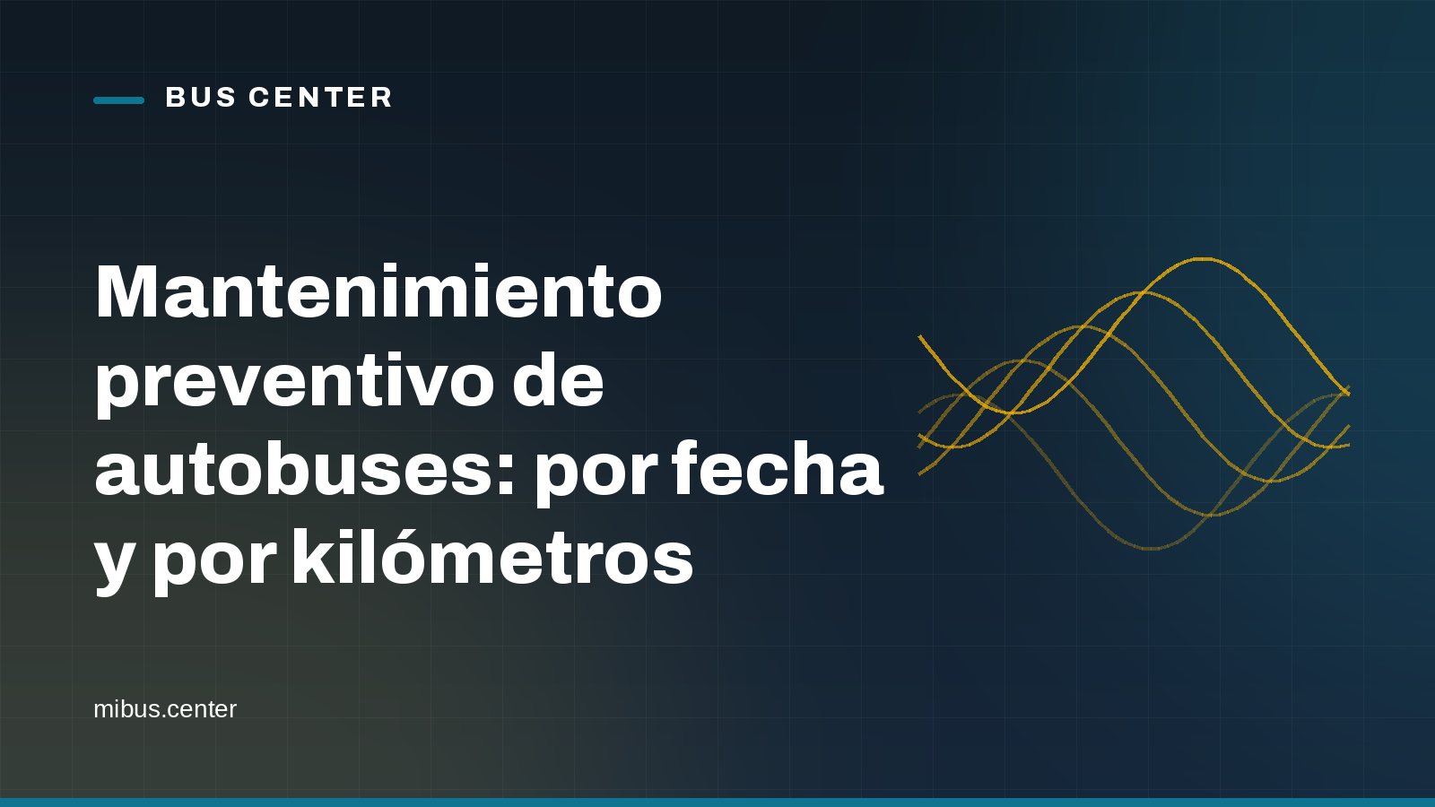 Portada gráfica de Bus Center: líneas onduladas sobre fondo azul noche, con el titular del artículo